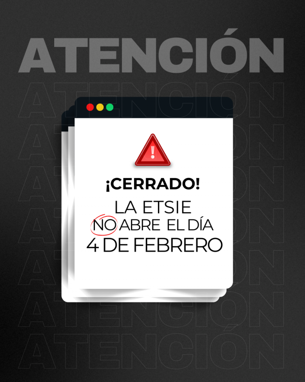 Cartel que dice "¡CERRADO! LA ETSIE NO ABRE EL 4 DE FEBRERO"